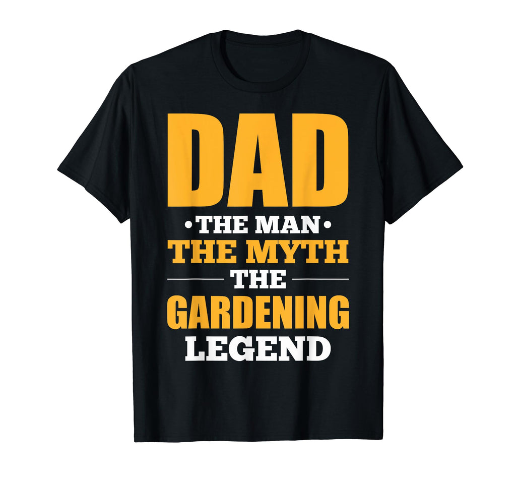 Funny Plant Dads Dad Gardening Legend T-Shirt - Unique Graphic Men Women - T-Shirt, Sweatshirt, Hoodie