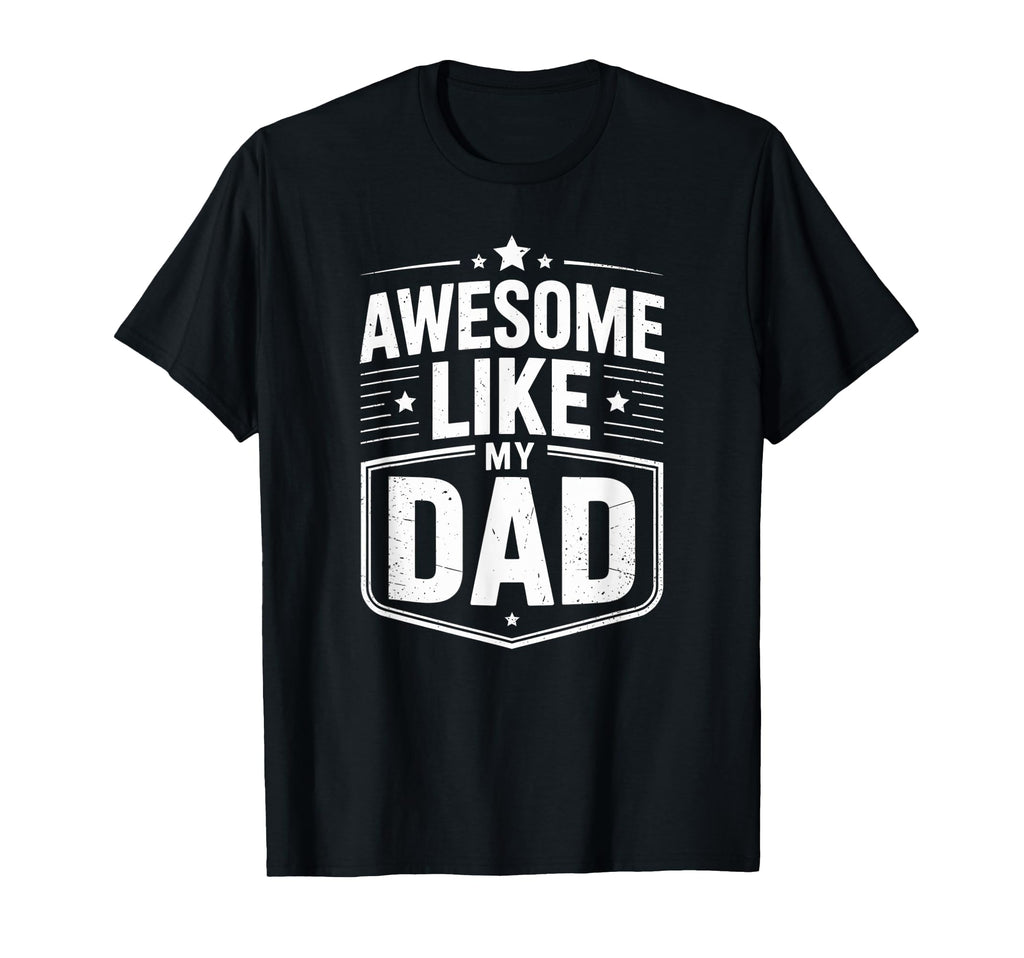 Awesome Like My Dad Father Daughter T-Shirt - Novelty Apparel Unisex - T-Shirt, Sweatshirt, Hoodie
