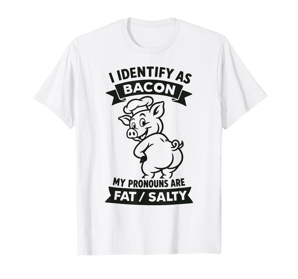 I Identify As Bacon Pig Funny T-Shirt - Casual Everyday Wear for Adults - T-Shirt, Sweatshirt, Hoodie