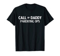 Call Daddy Parenting Ops Funny Gamer Dad T-Shirt - Minimalist Print Unisex - T-Shirt, Sweatshirt, Hoodie