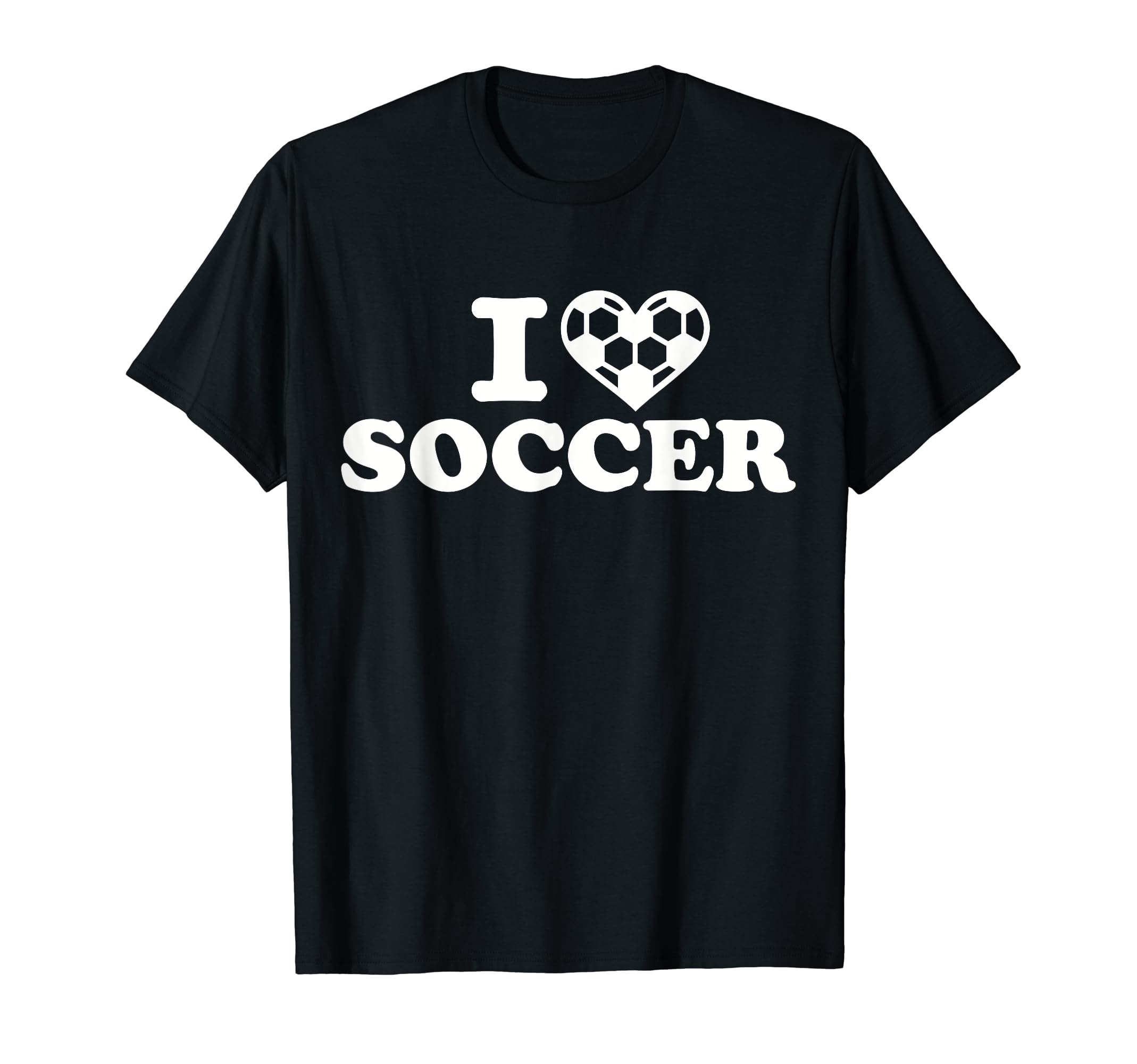 I Love Soccer T-Shirt - Novelty Apparel Men Women - T-Shirt, Sweatshirt, Hoodie