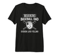 Mens Funny Baseball Dad Gift Warning Loud T-Shirt - Novelty Apparel Unisex - T-Shirt, Sweatshirt, Hoodie