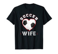 Wife Soccer Gifts Funny Mothers Day T-Shirt - Casual Everyday Wear Unisex - T-Shirt, Sweatshirt, Hoodie