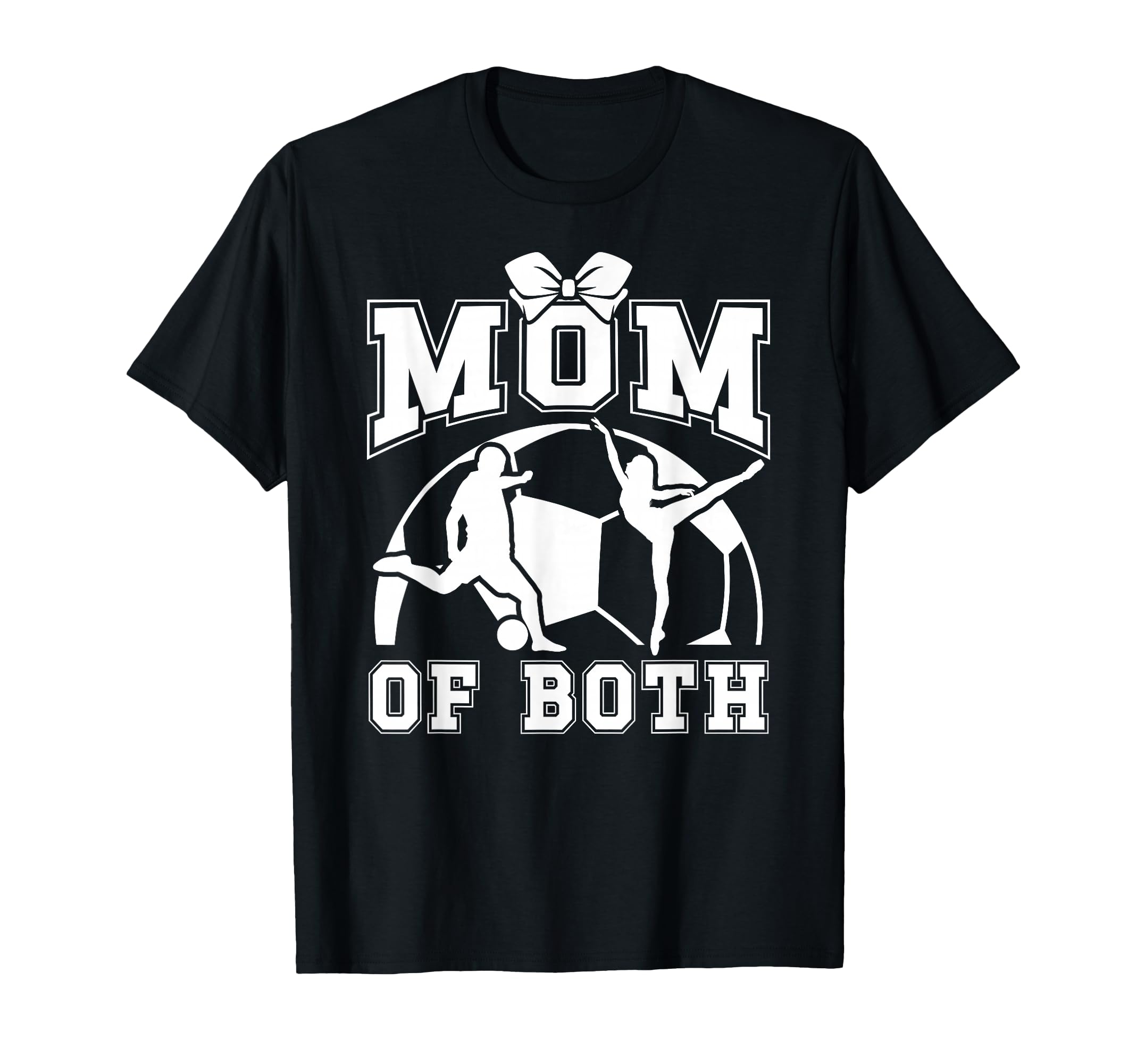 Mom Both Proud Soccer And Dance Mom T-Shirt - Unique Graphic Men Women - T-Shirt, Sweatshirt, Hoodie