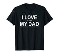 I Love It When My Dad Lets Me Play T-Shirt - Fun Novelty Design Men Women - T-Shirt, Sweatshirt, Hoodie