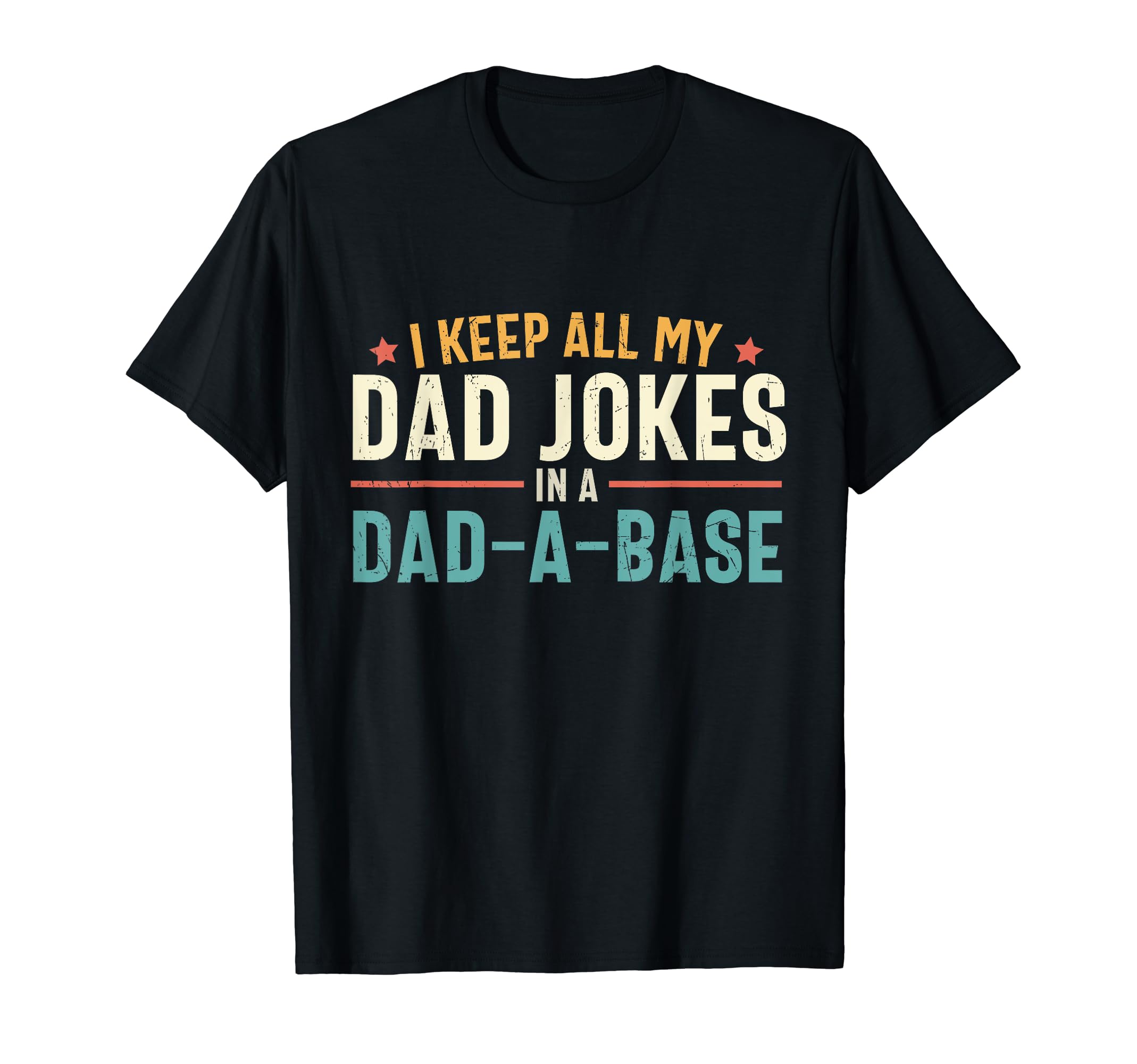 I Keep All My Dad Jokes Dad Base Birthday T-Shirt - Graphic Print Unisex - T-Shirt, Sweatshirt, Hoodie