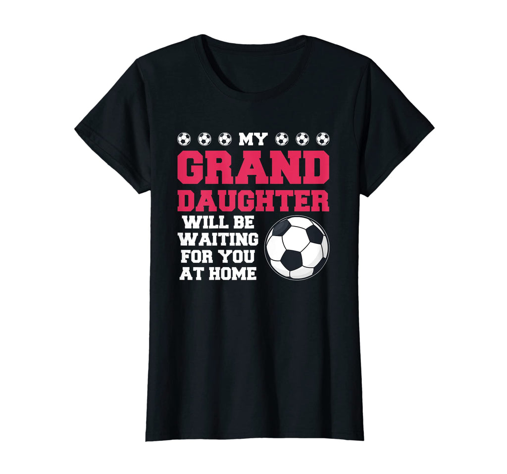 Womens My Granddaughter Will Be T-Shirt - Fun Novelty Design Men Women - T-Shirt, Sweatshirt, Hoodie