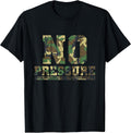 Camouflage No Pressure Funny Sarcasm Quote Gym - Adult & Kids T-Shirts, Sweatshirts & Hoodies apparel design preview 1