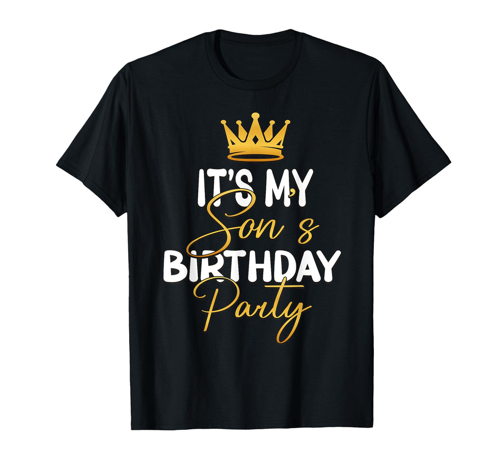 Its My Sons Birthday Party Matching Him T-Shirt - Aesthetic Graphic Unisex - T-Shirt, Sweatshirt, Hoodie