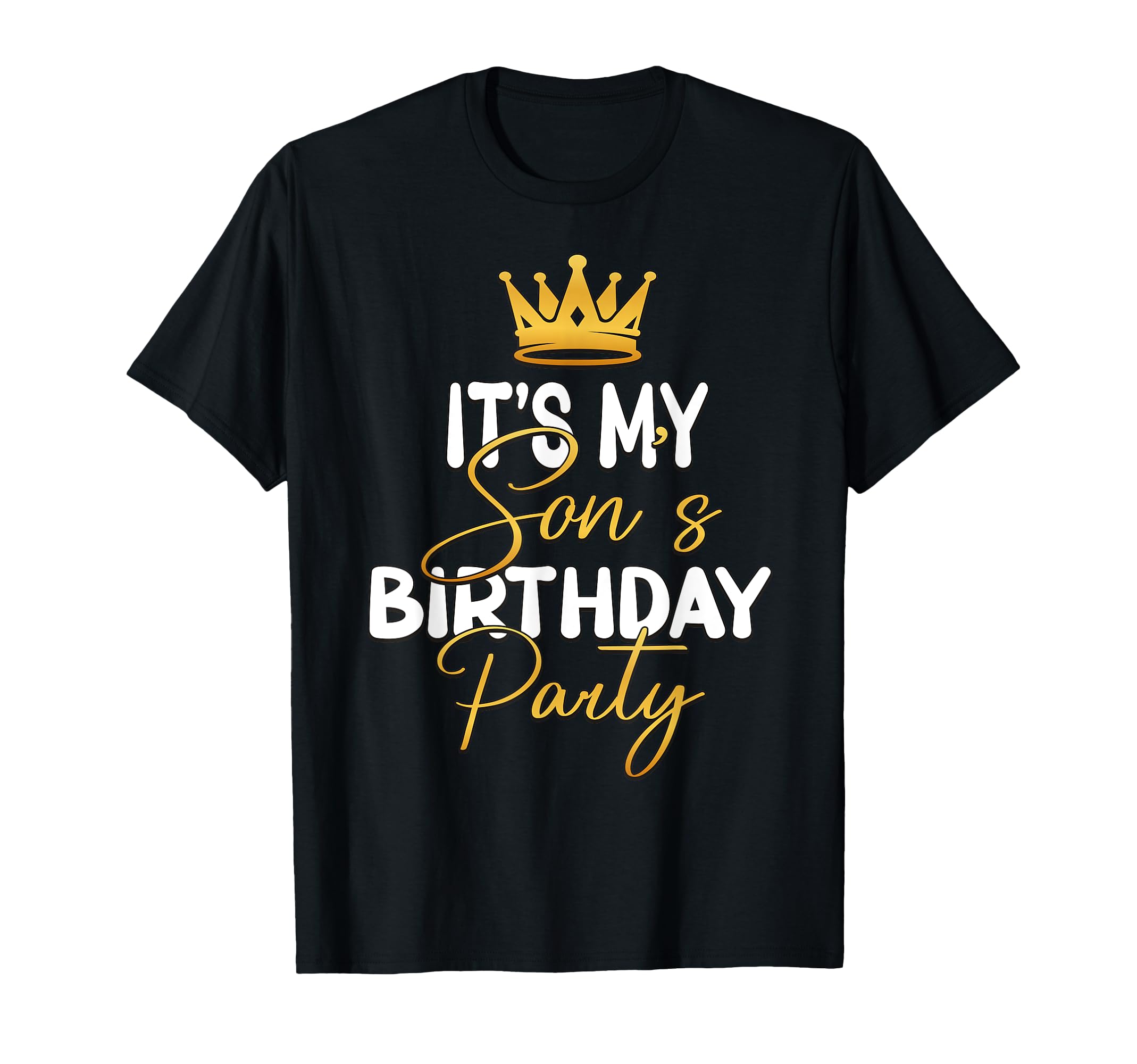 Its My Sons Birthday Party Matching Him T-Shirt - Aesthetic Graphic Unisex - T-Shirt, Sweatshirt, Hoodie