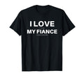 I Love It When My Fiance Lets Me Go T-Shirt - Trendy Graphic Men Women - T-Shirt, Sweatshirt, Hoodie