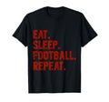 Eat Sleep Football Repeat Funny T-Shirt - Aesthetic Graphic Men Women - T-Shirt, Sweatshirt, Hoodie