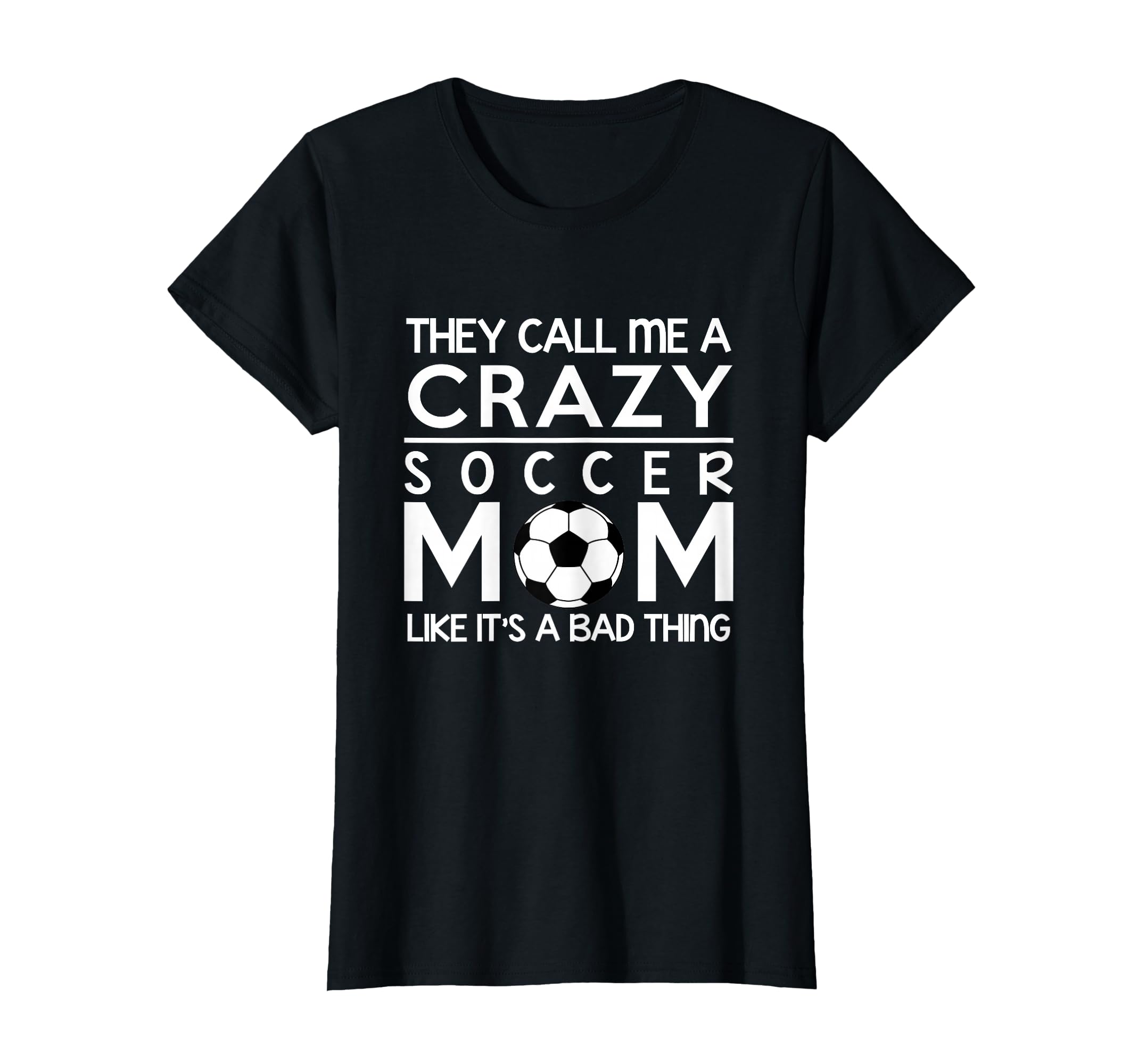 Soccer Crazy Soccer Proud Mom T-Shirt - Novelty Apparel Unisex - T-Shirt, Sweatshirt, Hoodie