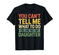 You Cant Tell Me What To Do You Are Not T-Shirt - Novelty Apparel Unisex - T-Shirt, Sweatshirt, Hoodie