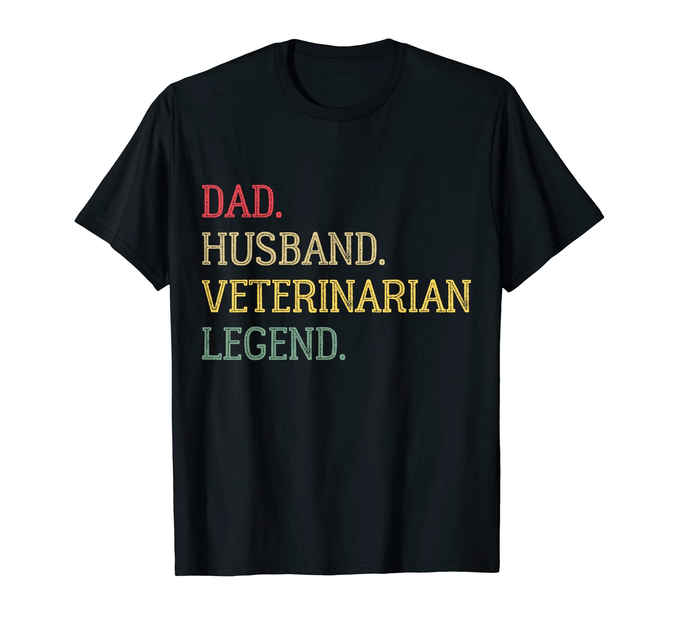 Dad Husband Veterinarian Legend T-Shirt - Casual Everyday Wear for Adults - T-Shirt, Sweatshirt, Hoodie