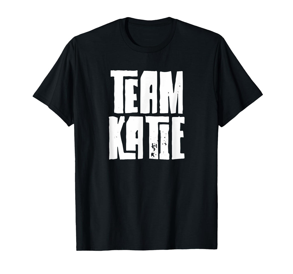 Team Katie Daughter Granddaughter Wife T-Shirt - Trendy Graphic Men Women - T-Shirt, Sweatshirt, Hoodie