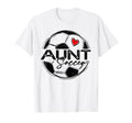 Soccer Aunt Soccer Player Family T-Shirt - Casual Everyday Wear Men Women - T-Shirt, Sweatshirt, Hoodie