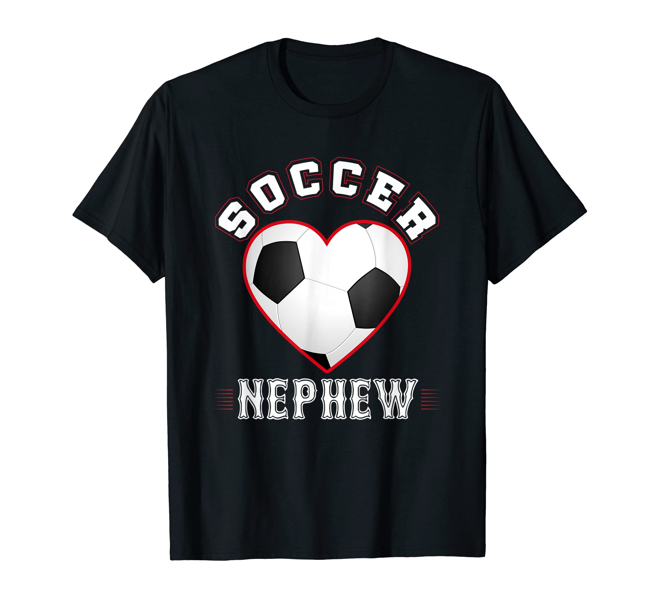 Nephew Soccer Gifts Funny Fathers T-Shirt - Fun Novelty Design for Adults - T-Shirt, Sweatshirt, Hoodie