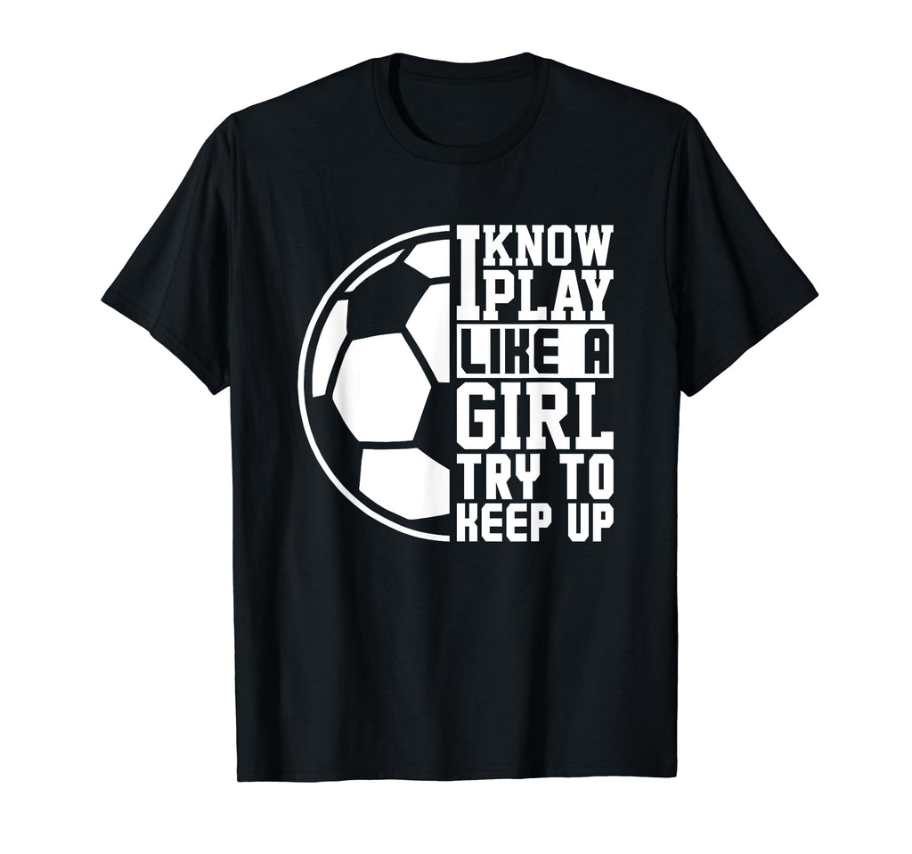 I Know I Play Like Try To Keep Up T-Shirt - Minimalist Print for Adults - T-Shirt, Sweatshirt, Hoodie