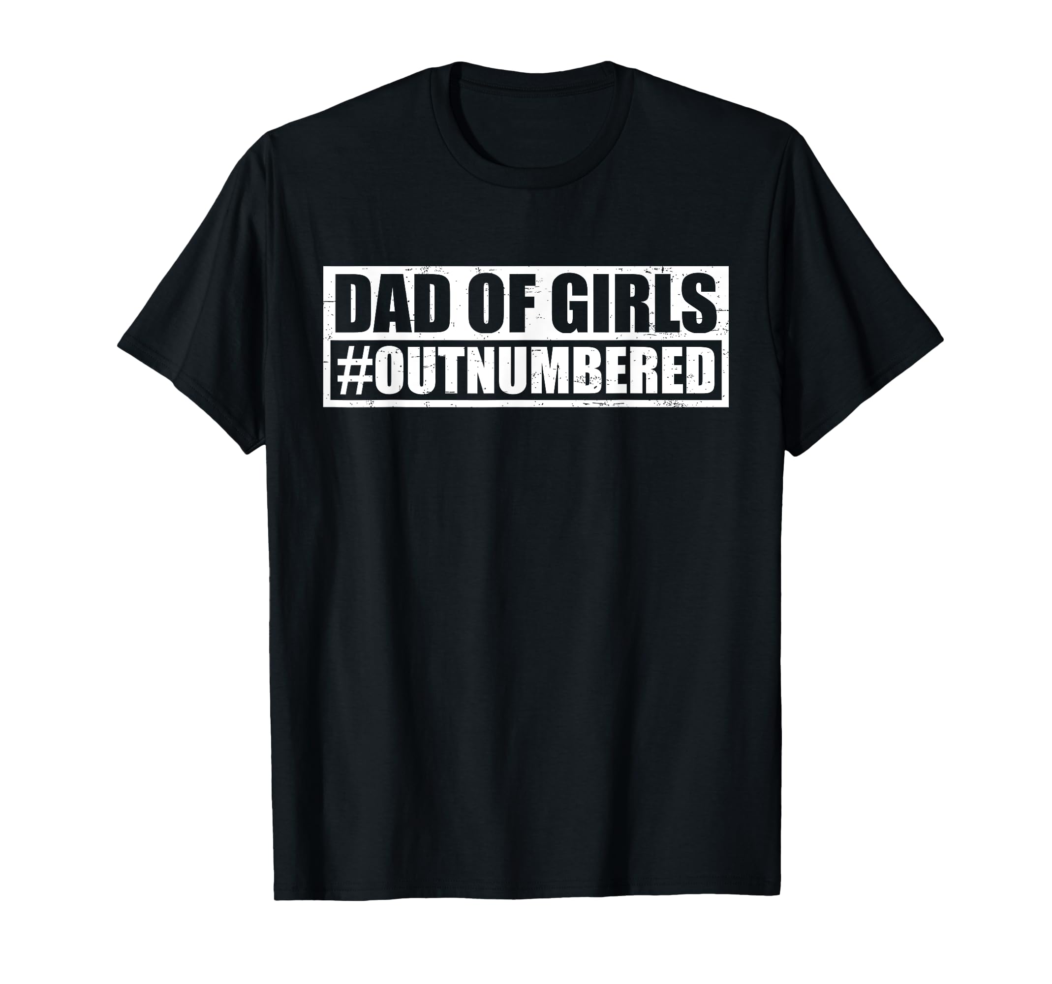 Dad Outnumbered Hashtag Funny Dads T-Shirt - Streetwear Style for Adults - T-Shirt, Sweatshirt, Hoodie
