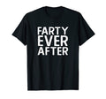 Farty Ever After Funny Dad Joke Grandpa T-Shirt - Trendy Graphic Unisex - T-Shirt, Sweatshirt, Hoodie