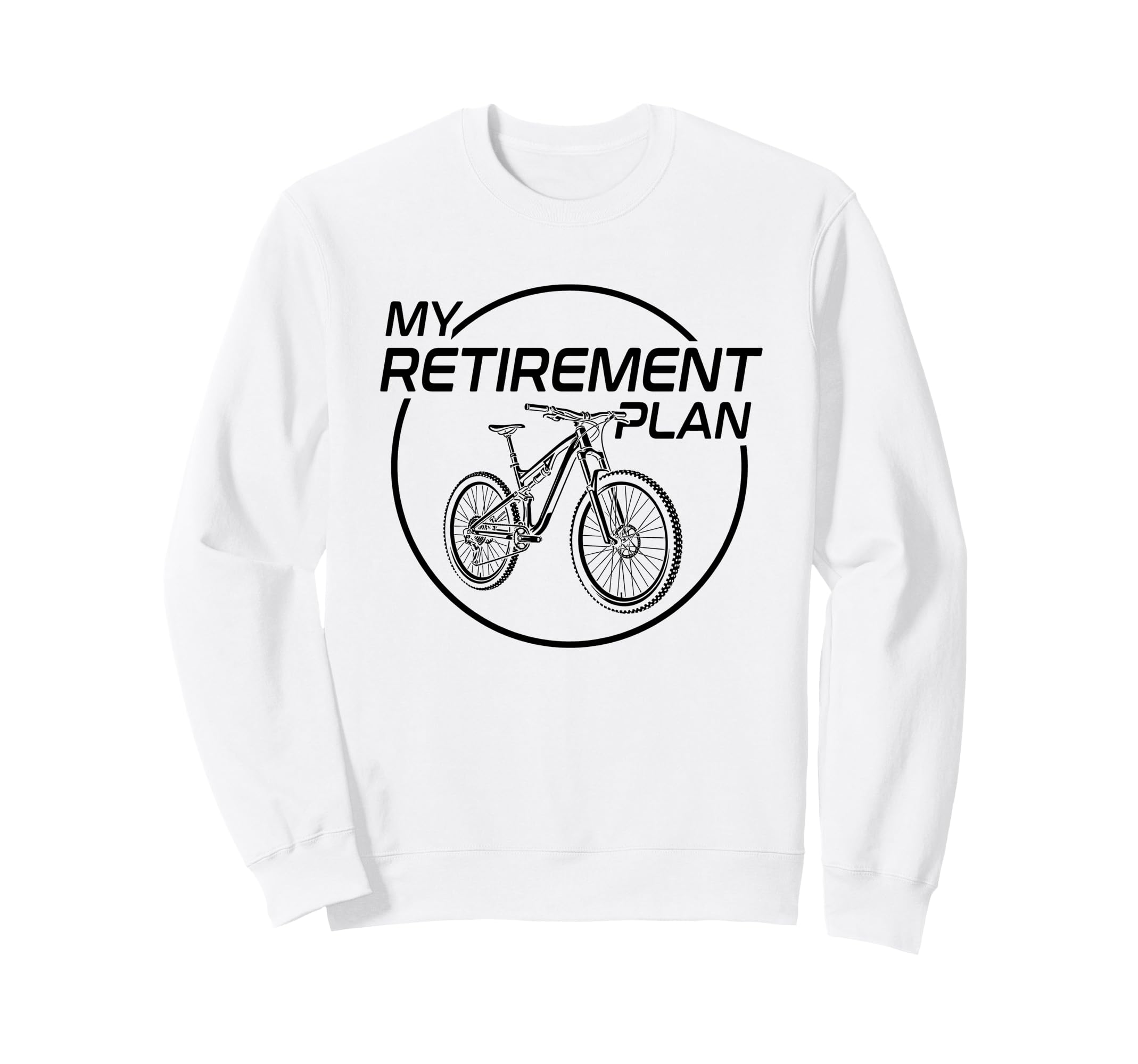 My Retirement Plan Bike Biker Sweatshirt - Custom Art Print for Adults - T-Shirt, Sweatshirt, Hoodie