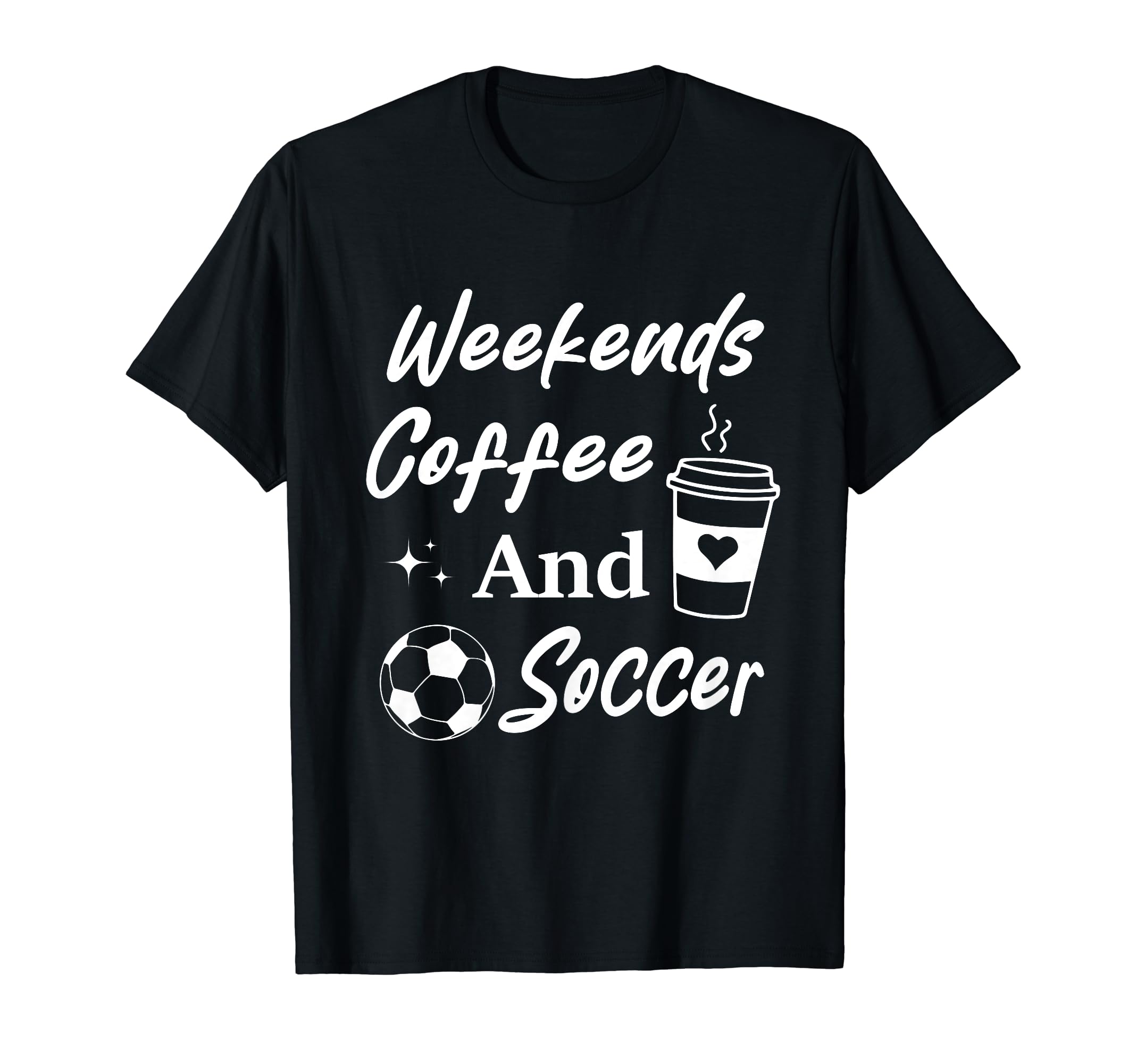 Weekends Coffee And Soccer Mom Funny T-Shirt - Streetwear Style Unisex - T-Shirt, Sweatshirt, Hoodie