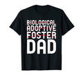 Biological Adoptive Foster Dad T-Shirt - Fun Novelty Design Men Women - T-Shirt, Sweatshirt, Hoodie