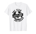 One Team One Dream Lets Go Soccer T-Shirt - Minimalist Print for Adults - T-Shirt, Sweatshirt, Hoodie