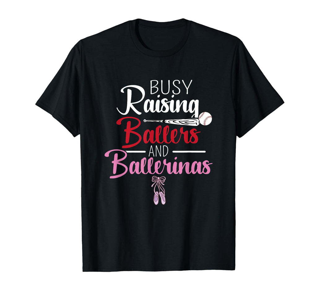 Busy Raising Ballers And Ballerinas T-Shirt - Custom Art Print for Adults - T-Shirt, Sweatshirt, Hoodie
