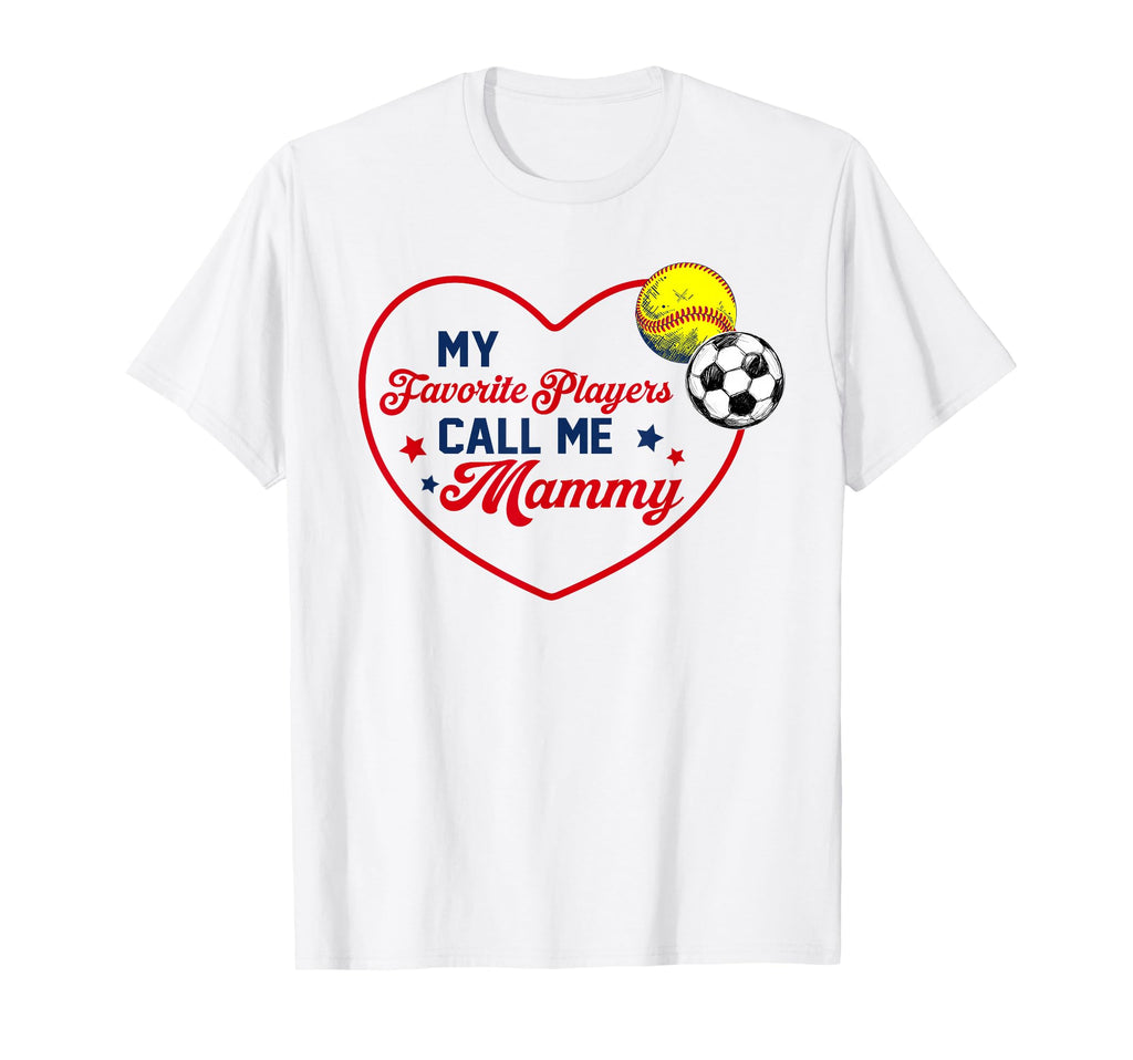 My Favorite Players Call Me Mammy Softball T-Shirt - Graphic Print Unisex - T-Shirt, Sweatshirt, Hoodie