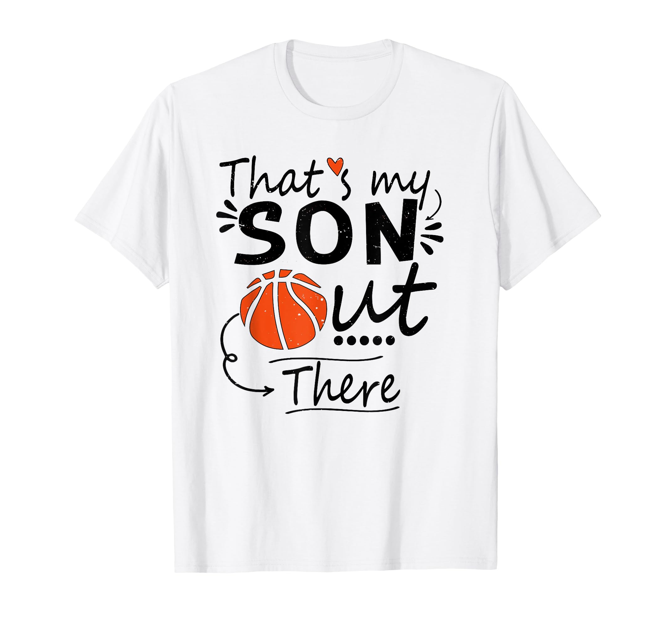 Thats My Son Out There Basketball Mom T-Shirt - Streetwear Style Unisex - T-Shirt, Sweatshirt, Hoodie