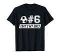 Thats My 6 Soccer Dad Soccer Mom T-Shirt - Fun Novelty Design for Adults - T-Shirt, Sweatshirt, Hoodie