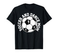 Soccer And Dance Mom Proud Dancing And T-Shirt - Graphic Print Men Women - T-Shirt, Sweatshirt, Hoodie