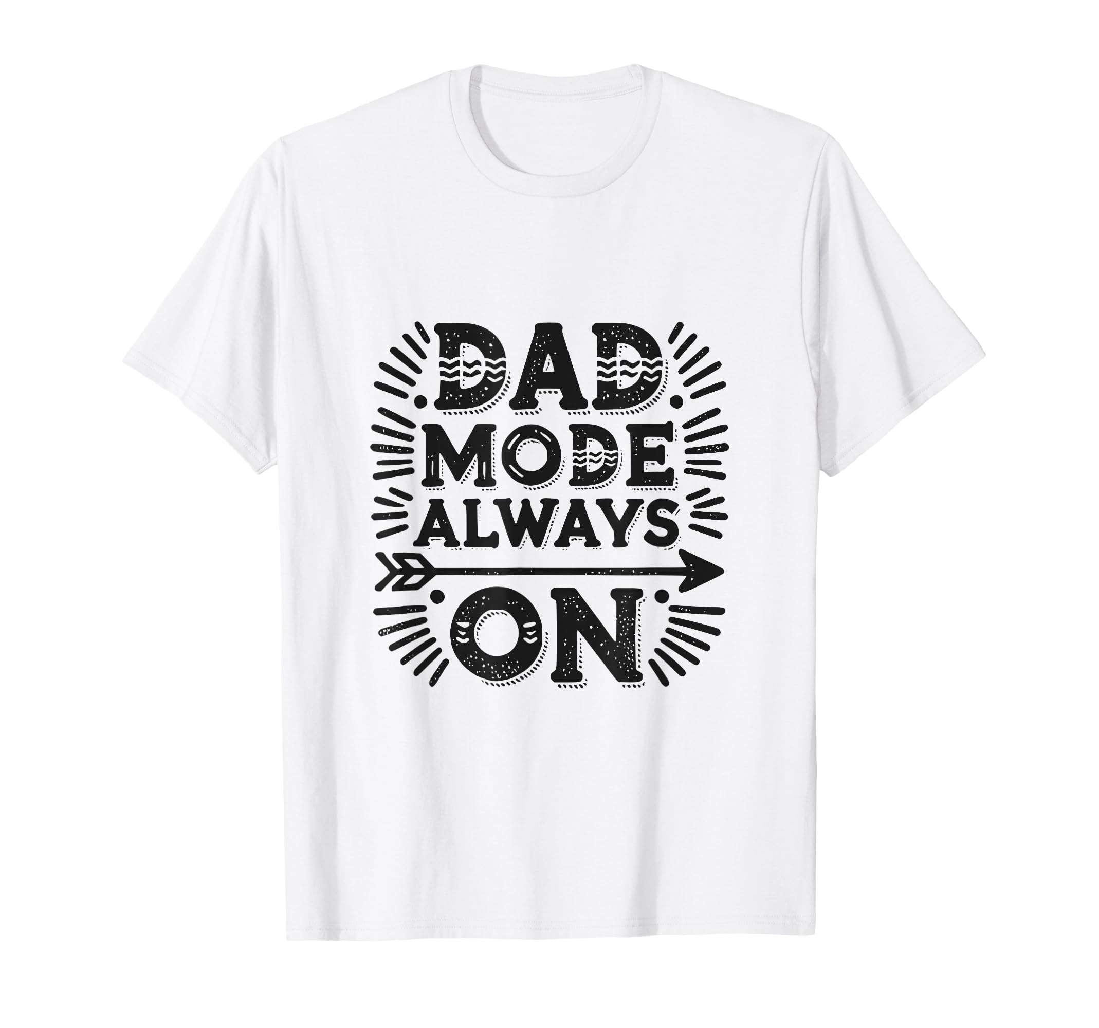 Dad Mode Always Funny Dad T-Shirt - Trendy Graphic Unisex - T-Shirt, Sweatshirt, Hoodie
