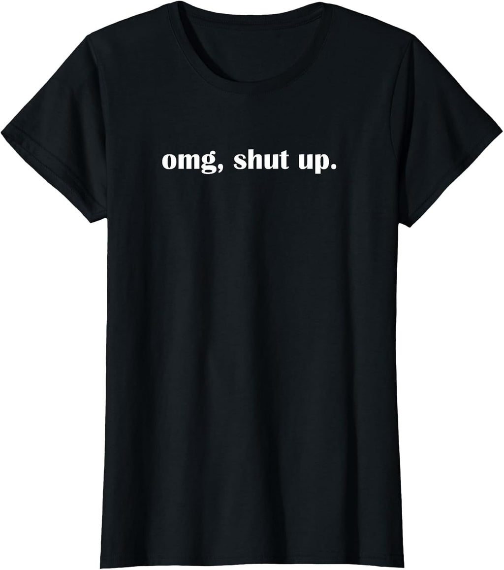 OMG Shut up, Funny, Sarcastic, Joke, Family - Adult & Kids T-Shirts, Sweatshirts & Hoodies apparel design preview 1