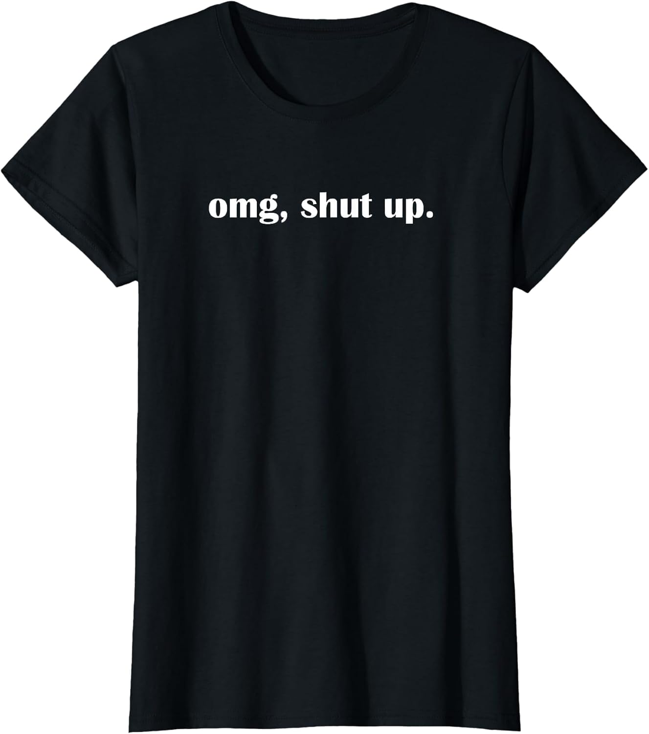 OMG Shut up, Funny, Sarcastic, Joke, Family - Adult & Kids T-Shirts, Sweatshirts & Hoodies apparel design preview 1
