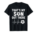 Thats My Son Out There Soccer T-Shirt - Aesthetic Graphic Men Women - T-Shirt, Sweatshirt, Hoodie