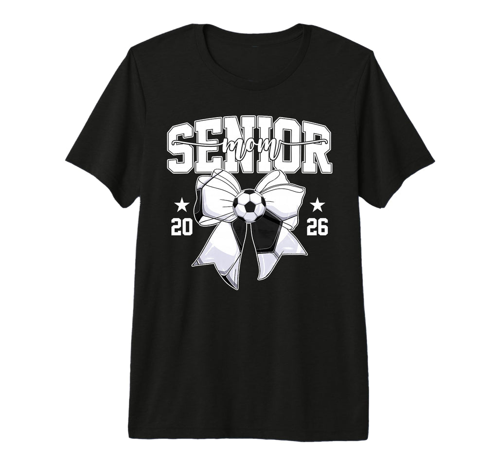 Senior Mom 2026 Graduate Soccer T-Shirt - Casual Everyday Wear Men Women - T-Shirt, Sweatshirt, Hoodie