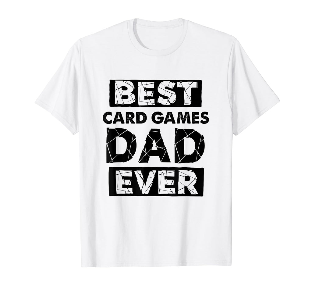 Dad Best Card Games Dad Ever Funny Card T-Shirt - Custom Art Print Unisex - T-Shirt, Sweatshirt, Hoodie
