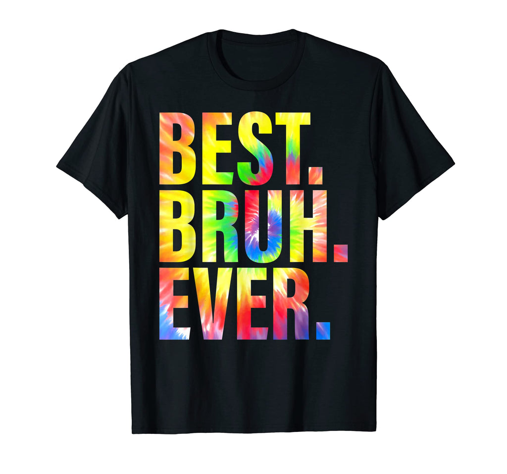 Best Bruh Ever Funny Fathers Day 2022 T-Shirt - Novelty Apparel Men Women - T-Shirt, Sweatshirt, Hoodie
