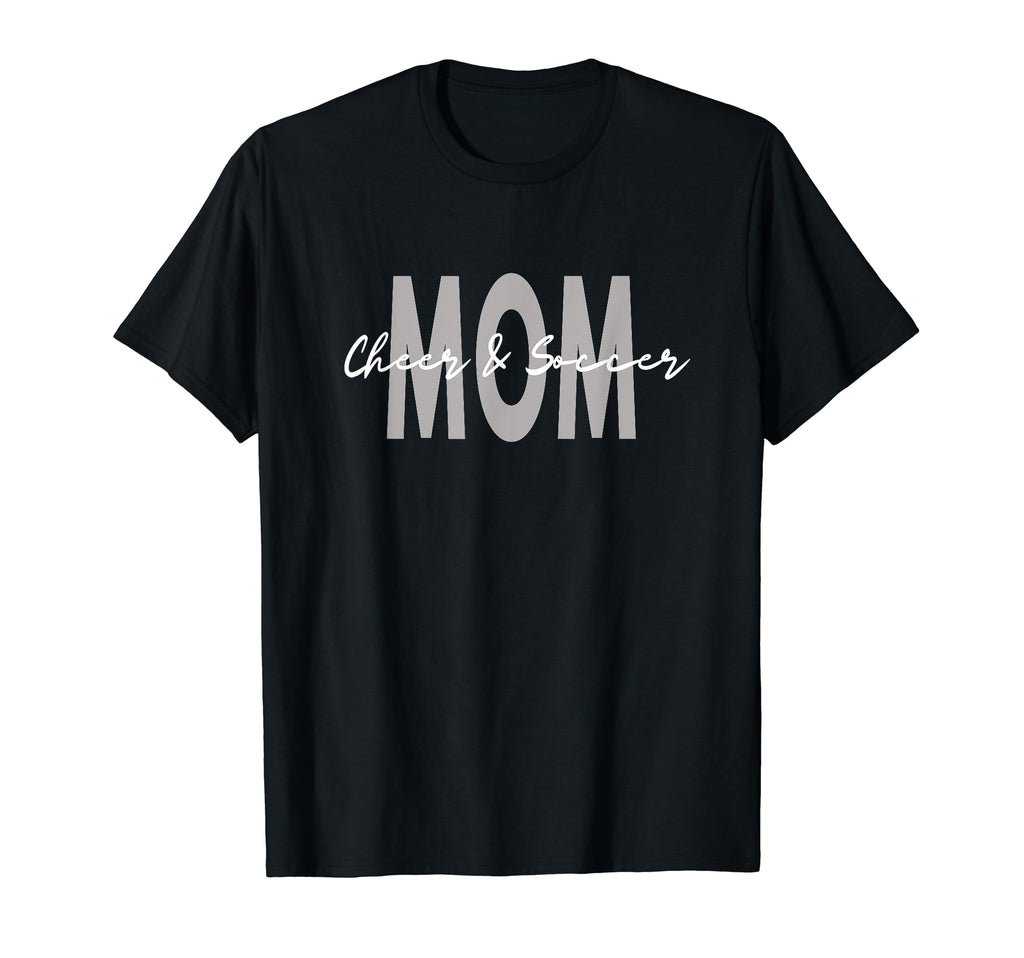 Cheer And Soccer Mom Mama T-Shirt - Fun Novelty Design Men Women - T-Shirt, Sweatshirt, Hoodie