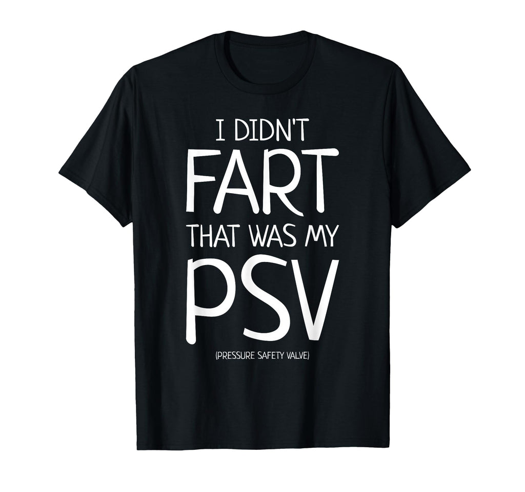 I Didnt Fart That Was My Psv Pressure T-Shirt - Unique Graphic Men Women - T-Shirt, Sweatshirt, Hoodie