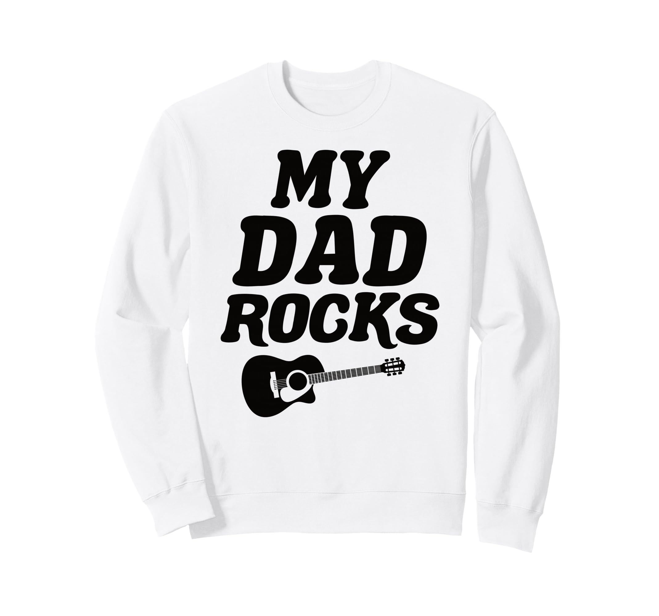 My Dad Rocks Daddy Pa Fathers Day Sweatshirt - Streetwear Style Unisex - T-Shirt, Sweatshirt, Hoodie