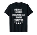 Dreamed I Was Muffler Husband Dad T-Shirt - Aesthetic Graphic for Adults - T-Shirt, Sweatshirt, Hoodie