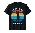 Fathers Day Golf Lover Best Dad Par Golf T-Shirt - Streetwear Style Unisex - T-Shirt, Sweatshirt, Hoodie