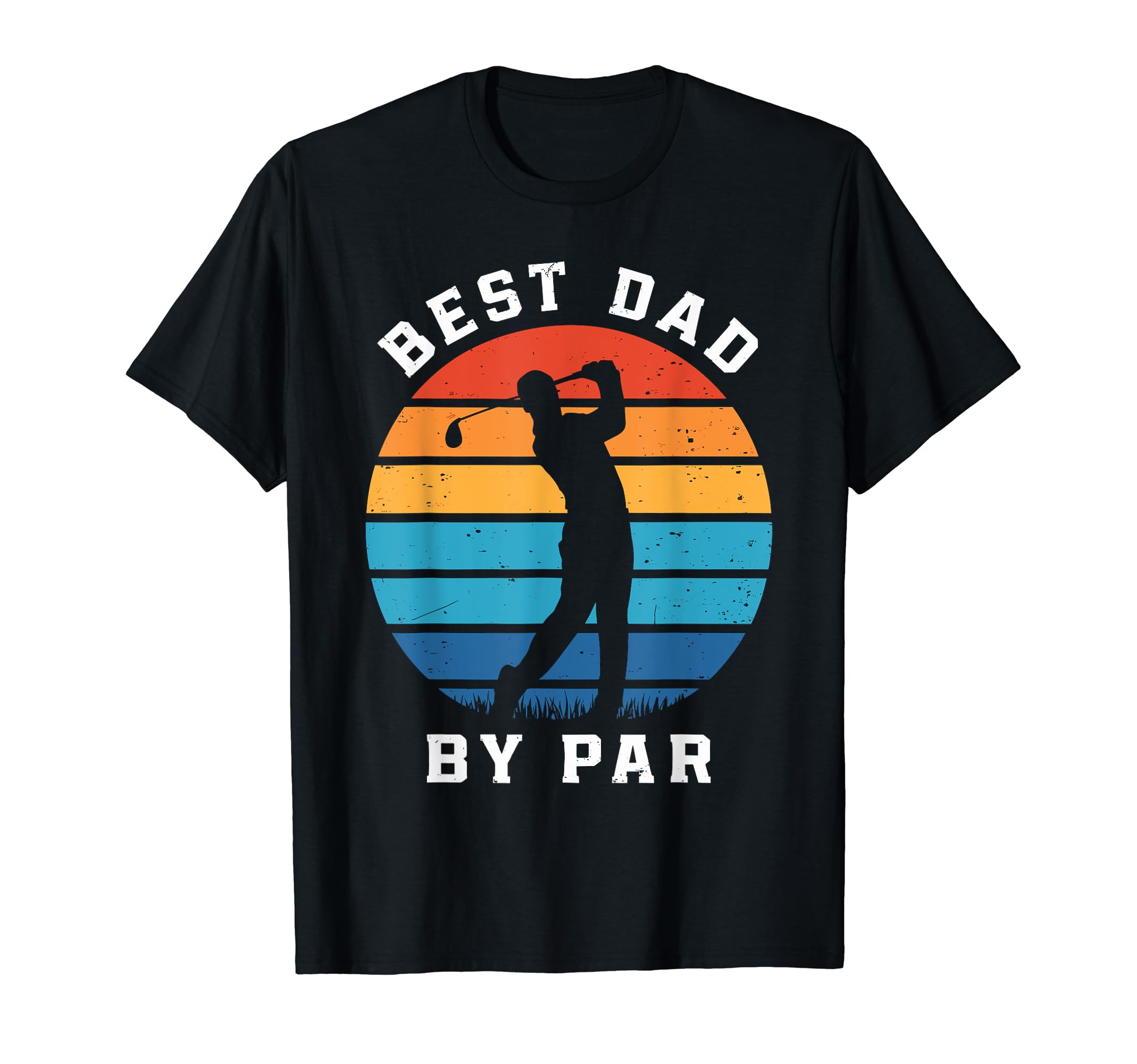 Fathers Day Golf Lover Best Dad Par Golf T-Shirt - Streetwear Style Unisex - T-Shirt, Sweatshirt, Hoodie