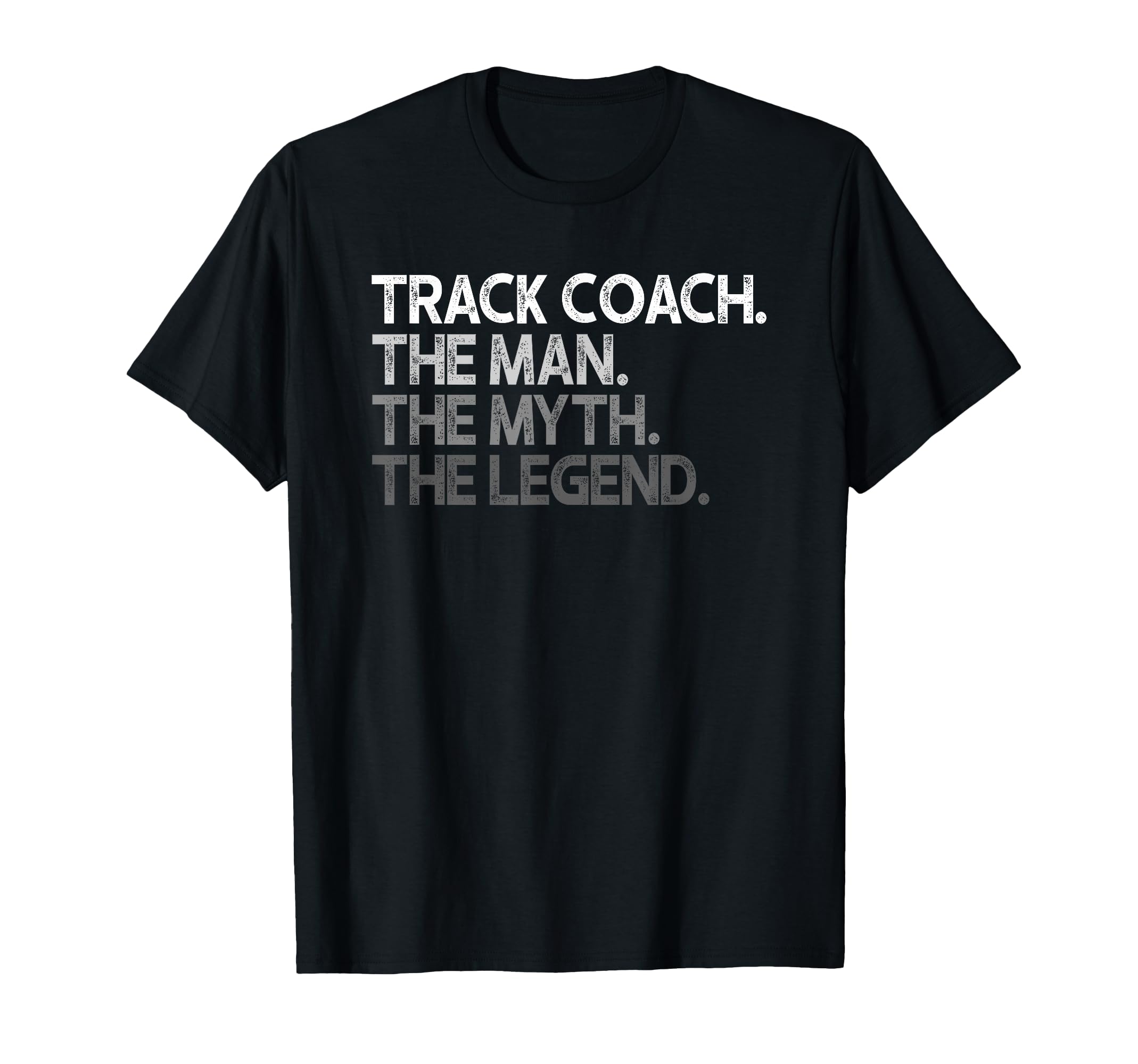 Track Coach Myth Legend Gift T-Shirt - Trendy Graphic for Adults - T-Shirt, Sweatshirt, Hoodie