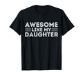 Awesome Like My Daughter Dad Fathers T-Shirt - Minimalist Print for Adults - T-Shirt, Sweatshirt, Hoodie