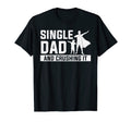 Mens Single Dad And Crushing It Funny T-Shirt - Novelty Apparel Unisex - T-Shirt, Sweatshirt, Hoodie